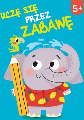 Zdjęcie produktu dla Uczę się przez zabawę - Książka dla dzieci 5+