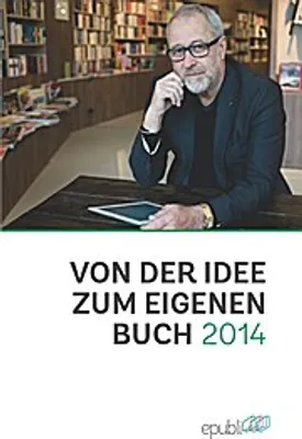 Produktbild von Von der Idee zum eigenen Buch 2014