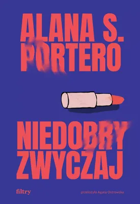 Produktbild von Powieść obyczajowa Niedobry zwyczaj Alany S. Portero