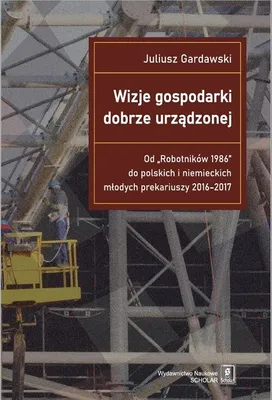 Zdjęcie produktu dla Wizje gospodarki dobrze urządzonej - Juliusz Gardawski (Buch auf Polnisch)