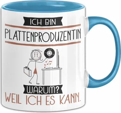 Produktbild von Plattenproduzentin Tasse Geschenk Ich Bin Plattenproduzentin Warum Weil Ich Es Kann Geschenkidee Geburtstag (Blau)