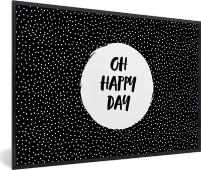 Produktbild von MuchoWow® Gerahmtes Poster Zitate - Text - Oh happy day - Glück 30x20 cm - Poster mit Schwarzem Bilderrahmen Wandposter Rahmen Foto Bilder - Kunstdruck - Bild-Poster