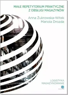 Zdjęcie produktu dla Małe repetytorium praktyczne z obsługi magazynów