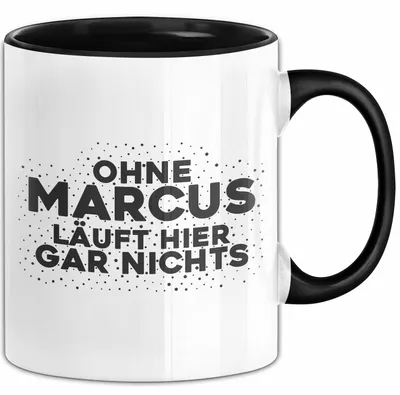 Produktbild von Marcus Tasse Ohne Marcus Laeuft Hier Gar Nichts Geschenk (Schwarz)