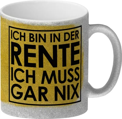 Produktbild von Ich bin in der Rente ich muss gar nix Glitzer-Kaffeebecher für den Ruhestand