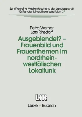 Produktbild von Ausgeblendet? - Frauenbild und Frauenthemen im nordrhein-westfälischen Lokalfunk