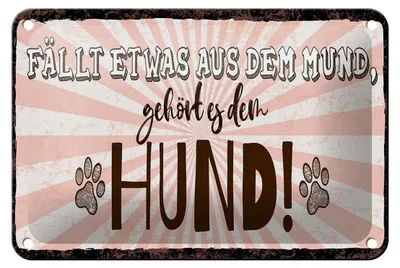 Produktbild von Blechschild Spruch 18x12cm fällt etwas aus dem Mund gehört es dem Hund Schild