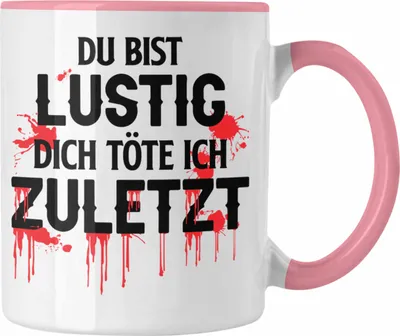 Produktbild von Trendation - Du Bist Lustig Tasse Lustiger Spruch Erwachsenen Humor Geschenk Kollegin Bester Kollege Geschenkidee (Rosa)