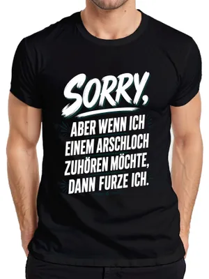 Produktbild von Sorry Wenn Ich Einem Arschloch Zuhoeren Statement Sarkasmus Humor Herren T-Shirt, Schwarz, 3XL