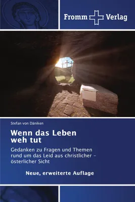 Produktbild von Wenn das Leben weh tut: Eine Auseinandersetzung mit Leid, Sinnfindung und dem mitleidenden Gott