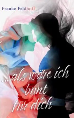 Immagine prodotto di ... als wäre ich bunt für dich.