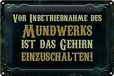 Produktbild von Blechschild Spruch 18x12cm vor Inbetriebnahme des Mundwerks