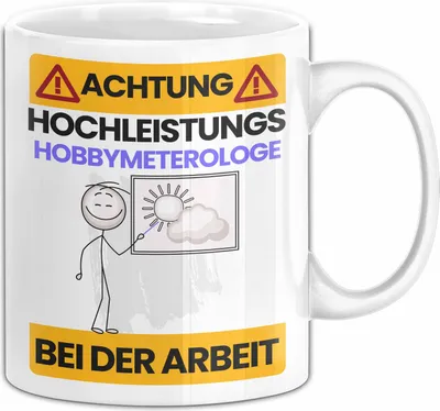 Produktbild von Hobbymeteorologe Tasse Geschenk Lustiger Spruch Geschenkidee für Hobbymeteorologe Achtung Hochleistungs Hobbymeteorologe Bei Der Arbeit (Weiß)
