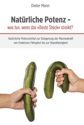 Produktbild von Natürliche Potenz - was tun, wenn das »Beste Stück« streikt?, Deutsch, Taschenbuch, 52 Seiten