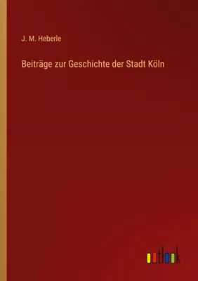 Produktbild von Beiträge zur Geschichte der Stadt Köln