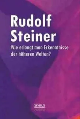 Immagine prodotto di Wie erlangt man Erkenntnisse der höheren Welten?