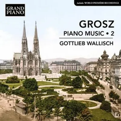 Immagine prodotto di Grosz: Musica per pianoforte, Vol. 2