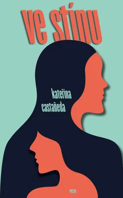 Zdjęcie produktu dla Ve stínu | Kateřina Castañeda