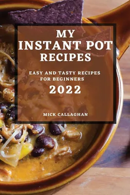 Produktbild von My Instant Pot Recipes 2022