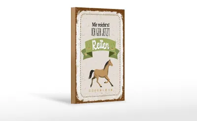 Produktbild von Holzschild Spruch 20x30 cm mir reicht´s ich geh jetzt Reiten Deko Schild