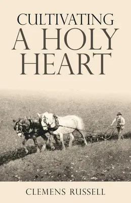 Image de Cultivating a Holy Heart