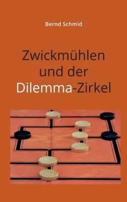 Produktbild von Zwickmühlen und der Dilemma-Zirkel