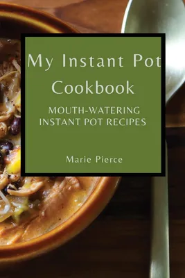Produktbild von My Instant Pot Cookbook
