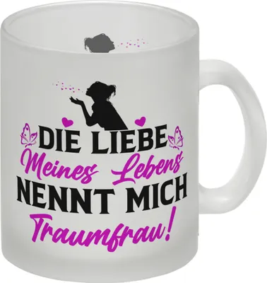 Produktbild von Die Liebe meines Lebens nennt mich Traumfrau Glas Tasse zum Valentinstag