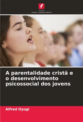 Produktbild von A parentalidade cristã e o desenvolvimento psicossocial dos jovens