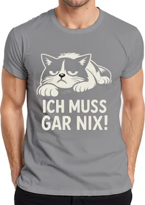 Produktbild von ICH MUSS GAR NIX! Katze Katzenliebhaber Sarkastisch Humorvoll Herren T-Shirt, Grau, S