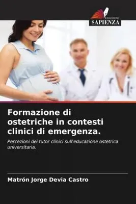 Produktbild von Formazione di ostetriche in contesti clinici di emergenza.