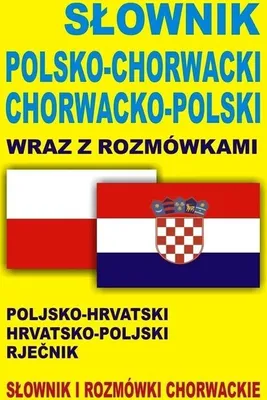 Immagine prodotto di Slownik polsko-chorwacki chorwacko-polski wraz z rozmowkami