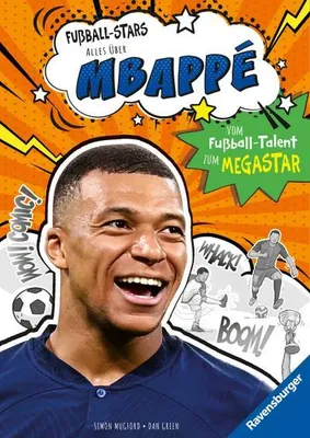Produktbild von Fußball-Stars - Alles über Mbappé. Vom Fußball-Talent zum Megastar