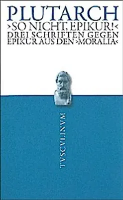 Produktbild von Plutarch: "So nicht, Epikur!"