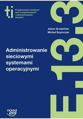 Immagine prodotto di WSiP Administrowanie sieciowymi systemami operacyjnymi. Kwalifikacja E.13.3. Podręcznik, Edukacyjny, Polski, 350 stron(y)