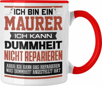 Produktbild von Trendation - Maurer Tasse Geschenk Lustiger Spruch Ich Bin Maurer Meister Ich Kann Dummheit Nicht Reparieren (Rot)
