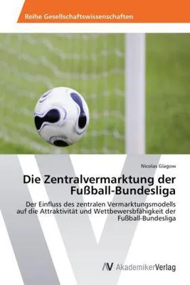 Produktbild von Die Zentralvermarktung der Fußball-Bundesliga