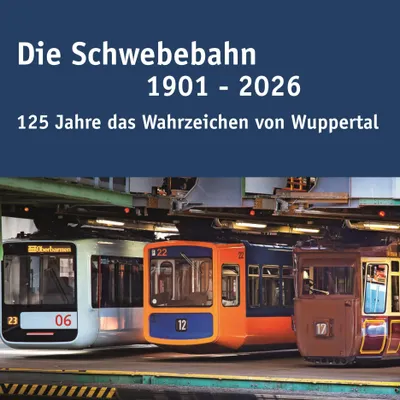 Produktbild von Die Schwebebahn 1901 - 2026