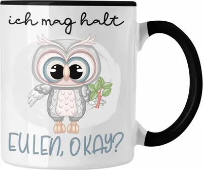 Produktbild von Trendation - Ich Mag Halt Eulen OK Tasse Geschenk Frauen Eulenliebhaber Fans (Schwarz)