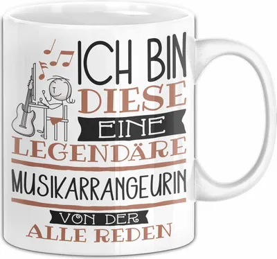 Produktbild von Musikarrangeurin Tasse Geschenk Ich Bin Diese Eine Legendäre Musikarrangeurin Von Der Alle Reden Geschenkidee Geburtstag Weihnachten (Weiß)