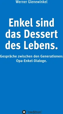 Produktbild von Enkel sind das Dessert des Lebens
