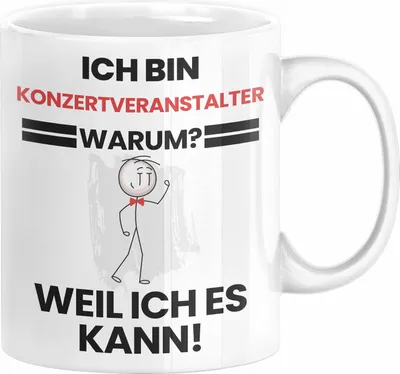 Produktbild von Konzertveranstalter Geschenk Tasse Lustiger Spruch Ich Bin Konzertveranstalter Warum Weil Ich Es Kann Geschenkidee Bester Konzertveranstalter Geburtstag Kaffee-Becher (Weiß)