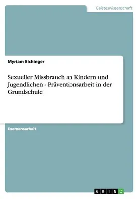 Produktbild von Sexueller Missbrauch an Kindern und Jugendlichen - Präventionsarbeit in der Grundschule
