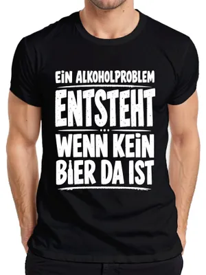 Produktbild von Ein Alkoholproblem entsteht wenn kein Bier da ist Lustig Vatertag Herren T-Shirt, Schwarz, M