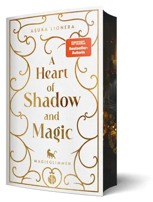 Produktbild von A Heart of Shadow and Magic: Magieglimmen | Mit wunderschönem Farbschnitt