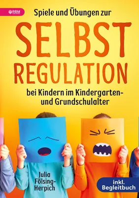 Produktbild von Spiele und Übungen zur Selbstregulation bei Kindern für Zuhause, Kindergarten und Grundschule - inkl. Gruppenspiele & Begleitbuch