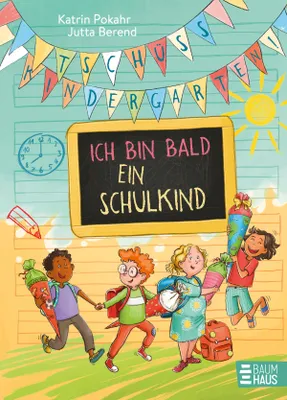 Produktbild von Tschüss, Kindergarten! Ich bin bald ein Schulkind