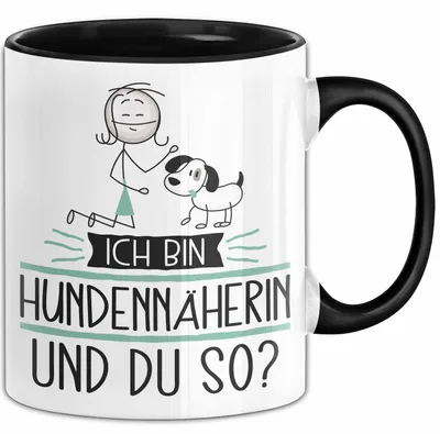Produktbild von Hundennäherin Tasse Geschenk Ich Bin Hundennäherin Und Du So Geschenkidee Lustiger Spruch Becher (Schwarz)