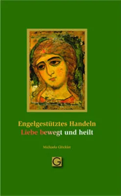 Obrázok produktu pre Engel gestütztes Handeln - Liebe bewegt und heilt