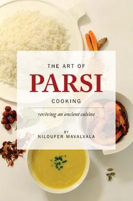 Immagine prodotto di The Art of Parsi Cooking: Reviving an Ancient Cuisine